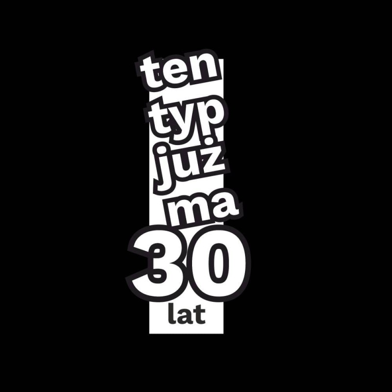 Koszulka Męska T-Shirt Urodzinowa Ten Typ Już Tak Ma 30 lat