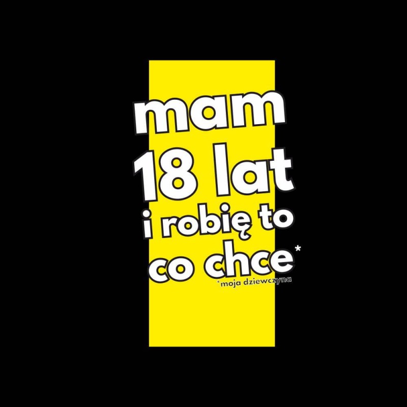 Koszulka Męska T-Shirt Urodzinowa Mam 18 Lat I Robię To Co Chce