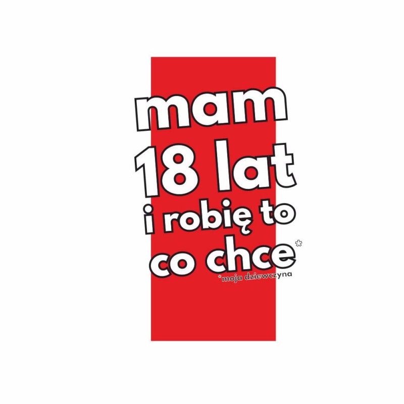 Koszulka Męska T-Shirt Urodzinowa Mam 18 Lat I Robię To Co Chce