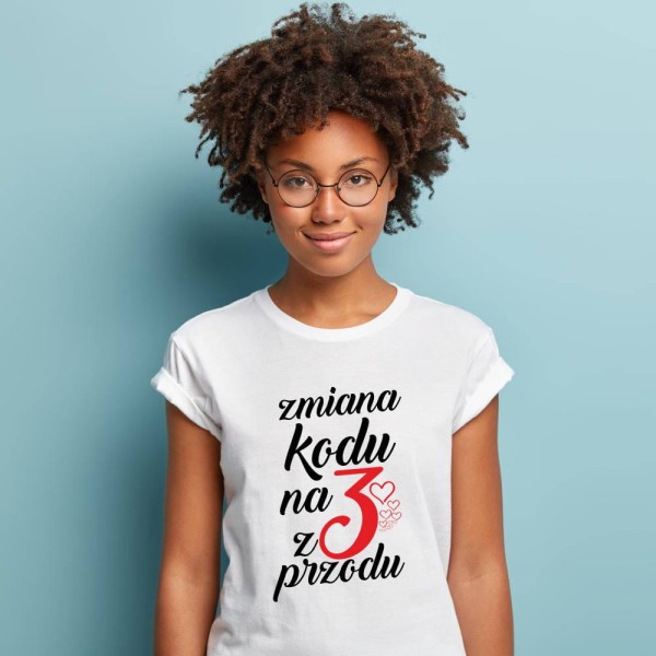 Koszulka Damska T-Shirt Urodzinowa Zmiana Kodu Na 3 Z Przodu
