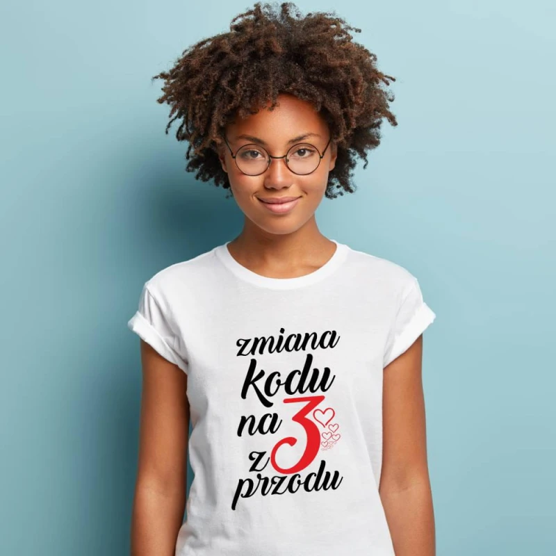 Koszulka Damska T-Shirt Urodzinowa Zmiana Kodu Na 3 Z Przodu