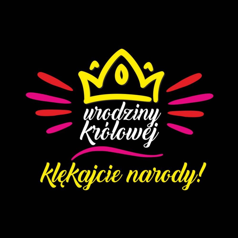 Koszulka Damska T-Shirt Urodzinowa Urodziny Królowej