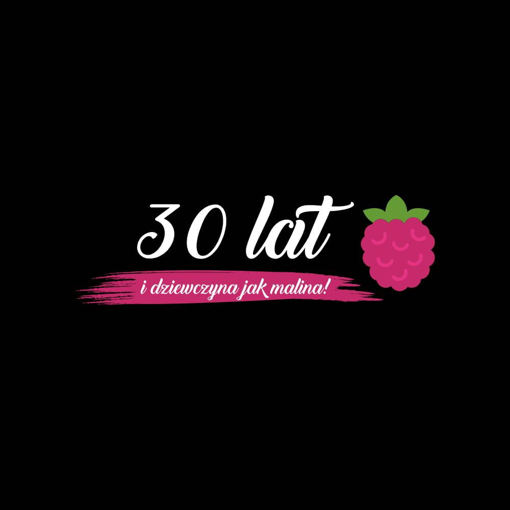Koszulka Damska T-Shirt Urodzinowa Na Prezent 30lat dziewczyna jak malina!
