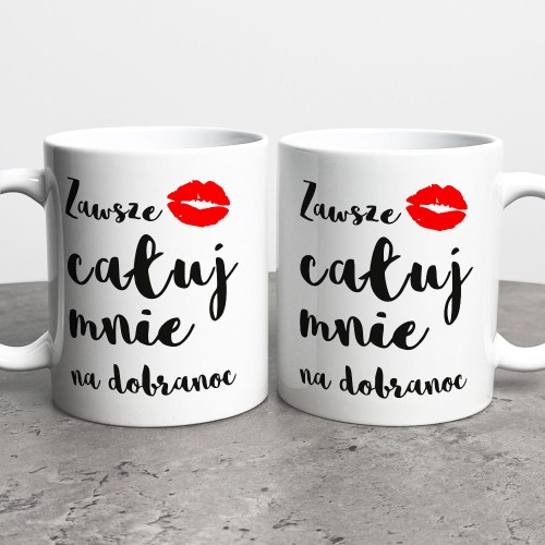 Kubek Na Walentynki Zawsze Całuj Mnie Na Dobranoc