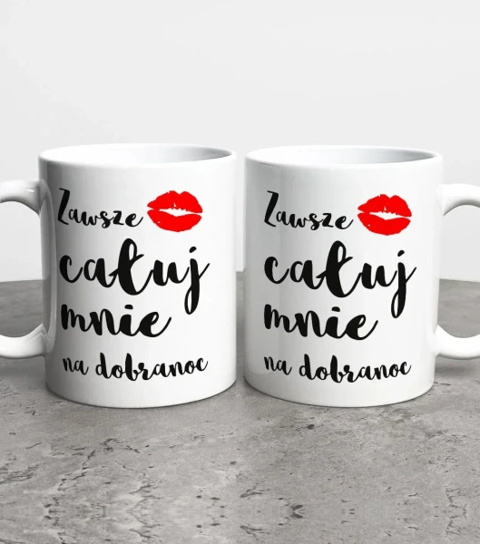 Kubek Na Walentynki Zawsze Całuj Mnie Na Dobranoc – miniatura 1000 × 1134