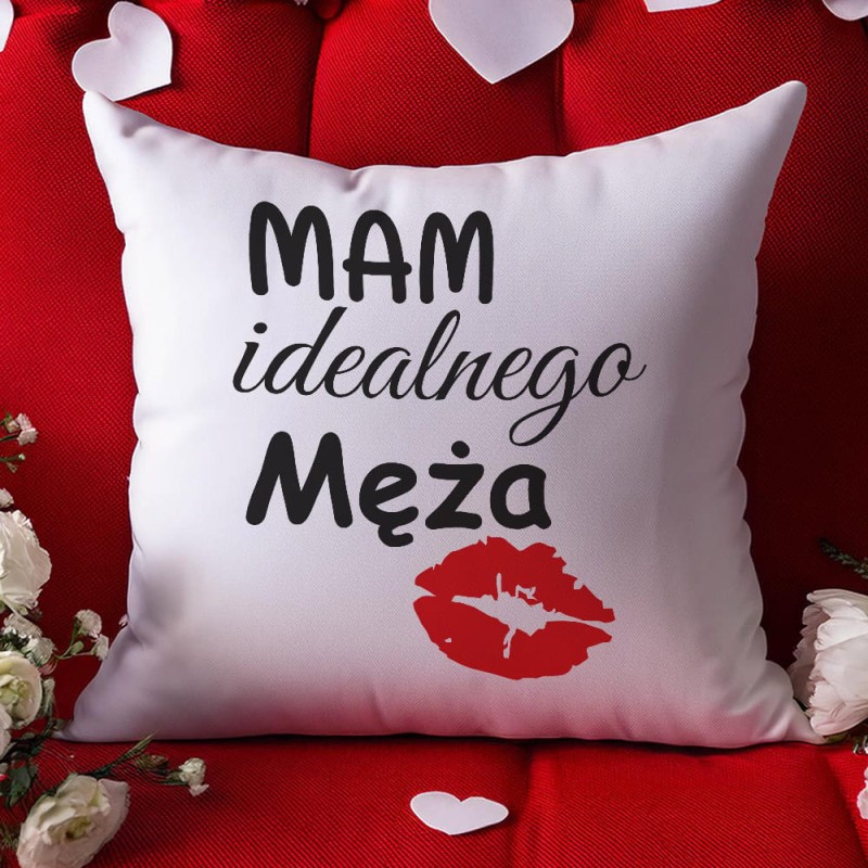 Poduszka Na Walentynki  Mam Idealnego Męża