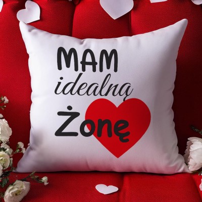 Poduszka Na Walentynki  Mam Idealną Żonę