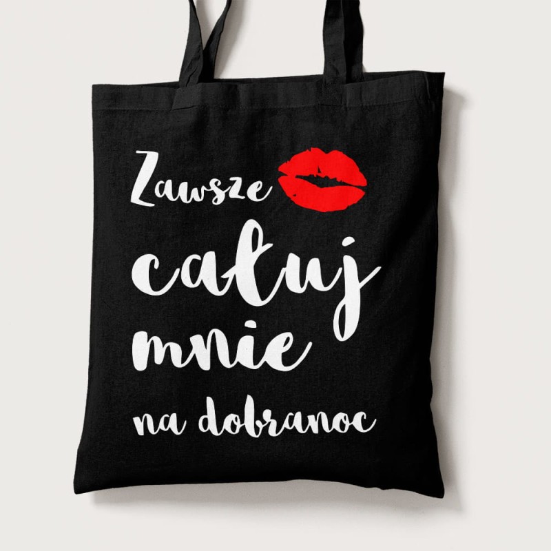 Torba Na Walentynki Zawsze Całuj Mnie Na Dobranoc