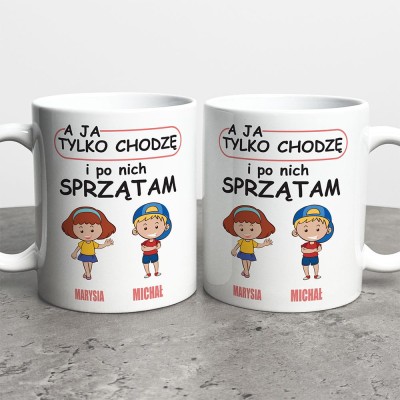 Kubek Na Dzień Mamy Tylko Chodzę I Po Nich Sprzątam