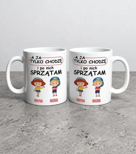 Kubek Na Dzień Mamy Tylko Chodzę I Po Nich Sprzątam – miniatura 1000 × 1134