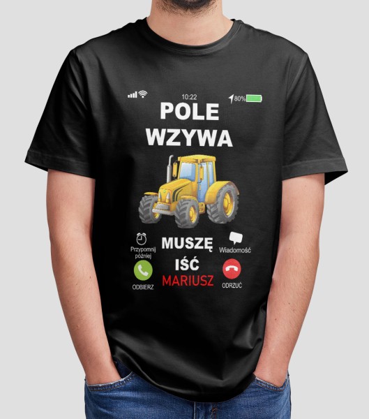 Koszulka Pole Wzywa Muszę Iść