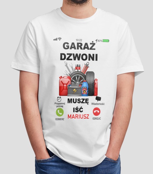 Koszulka Garaż Dzwoni Muszę Iść