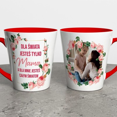 Kubek Latte Na Dzień Mamy Dla Mnie Jesteś Całym Światem