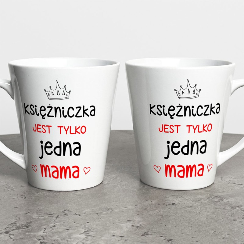 Kubek Latte Dla Mamy Księżniczka Jest Tylko Jedna Mama