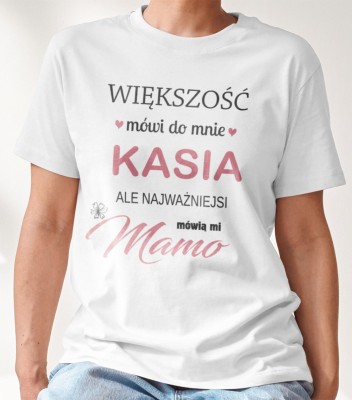 Koszulka Najważniejsi Mówią Mi Mamo