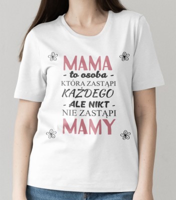 Koszulka Nikt Nie Zastąpi Mamy