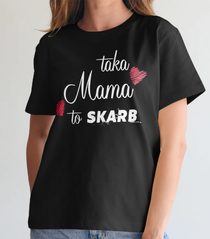 Koszulka Damska Taka Mama To Skarb - Dzień Mamy