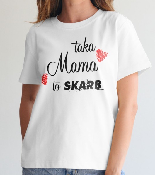 Koszulka Damska Taka Mama To Skarb - Dzień Mamy