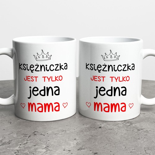 Kubek Prezent Dla Mamy Księżniczka Jest Tylko Jedna Mama