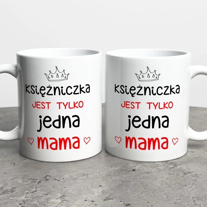 Kubek Prezent Dla Mamy Księżniczka Jest Tylko Jedna Mama