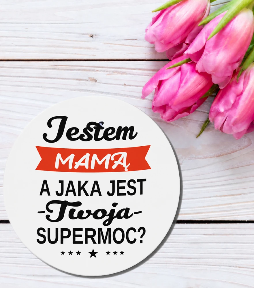 Podkładka Pod Kubek Jestem Mamą