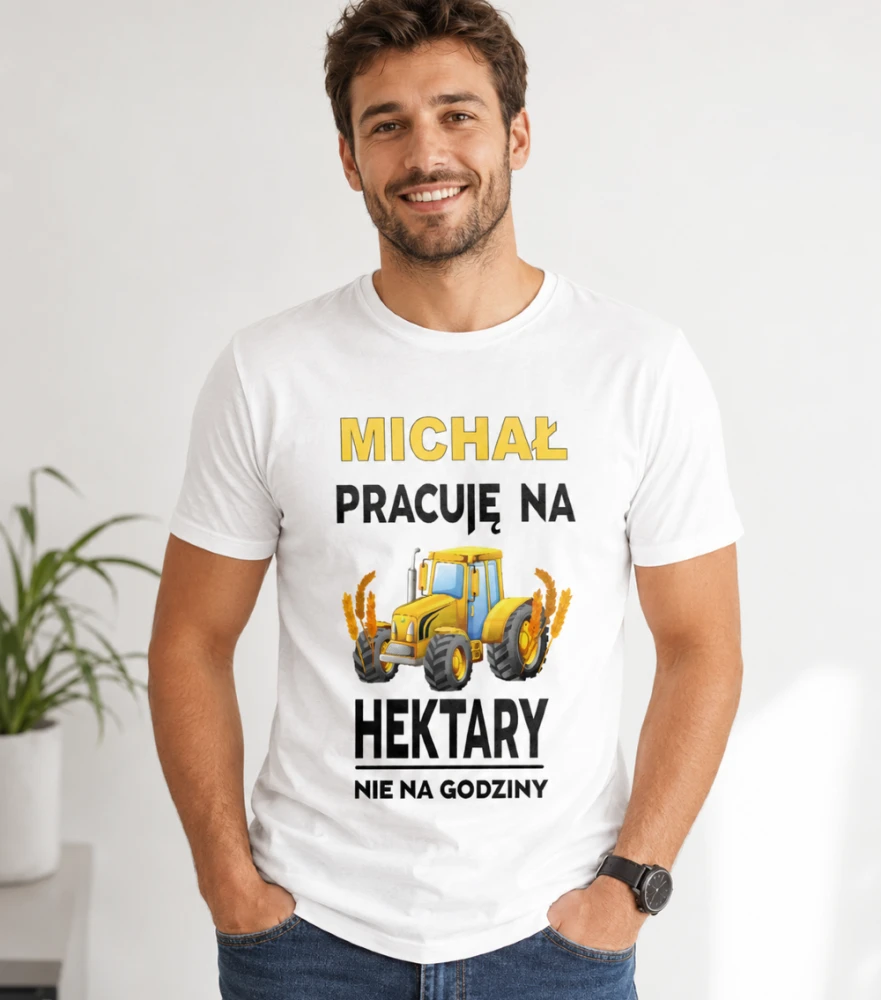 Koszulka Pracuję Na Hektary Nie Na Godziny