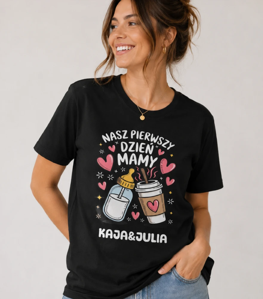 Koszulka Nasz Pierwszy Dzień Mamy